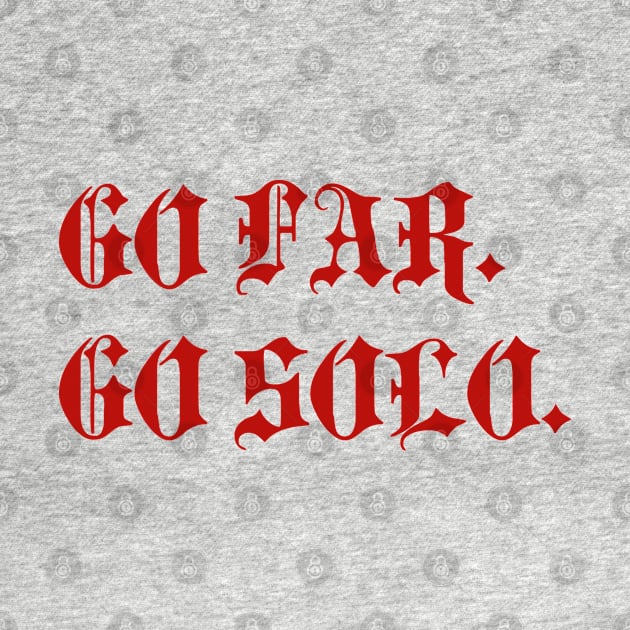 GO FAR. GO SOLO. Cool design by Pack & Go 